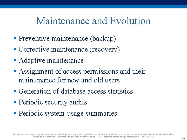 Maintenance and Evolution § Preventive maintenance (backup) § Corrective maintenance (recovery) § Adaptive maintenance Maintenance and Evolution § Preventive maintenance (backup) § Corrective maintenance (recovery) § Adaptive maintenance
