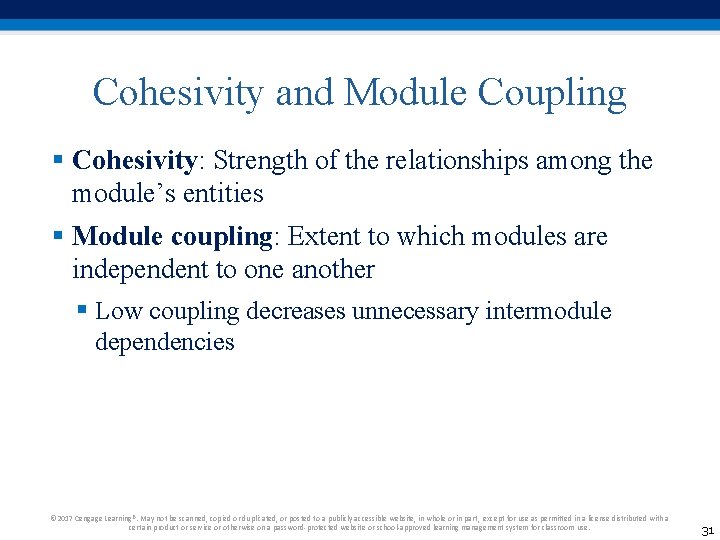Cohesivity and Module Coupling § Cohesivity: Strength of the relationships among the module’s entities Cohesivity and Module Coupling § Cohesivity: Strength of the relationships among the module’s entities