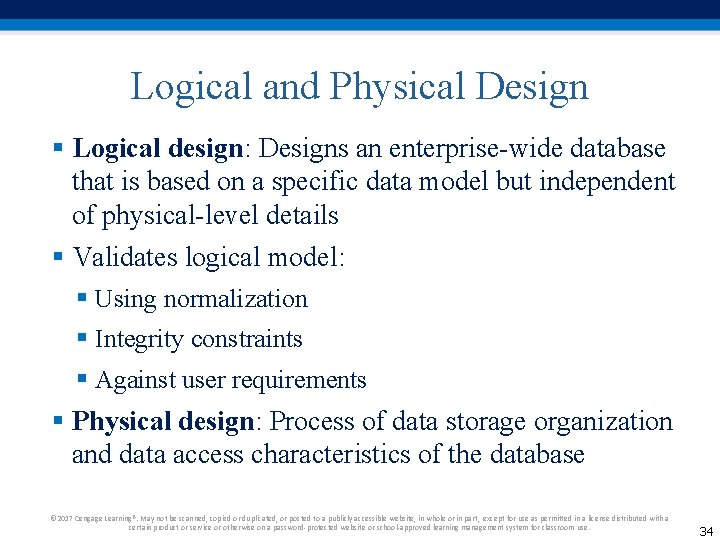 Logical and Physical Design § Logical design: Designs an enterprise-wide database that is based Logical and Physical Design § Logical design: Designs an enterprise-wide database that is based