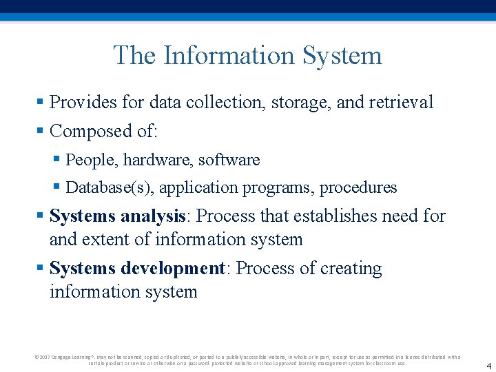 The Information System § Provides for data collection, storage, and retrieval § Composed of: The Information System § Provides for data collection, storage, and retrieval § Composed of: