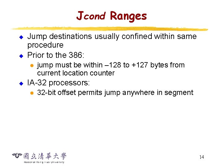 Jcond Ranges u u Jump destinations usually confined within same procedure Prior to the