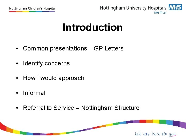 Introduction • Common presentations – GP Letters • Identify concerns • How I would