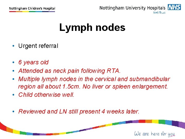 Lymph nodes • Urgent referral • 6 years old • Attended as neck pain