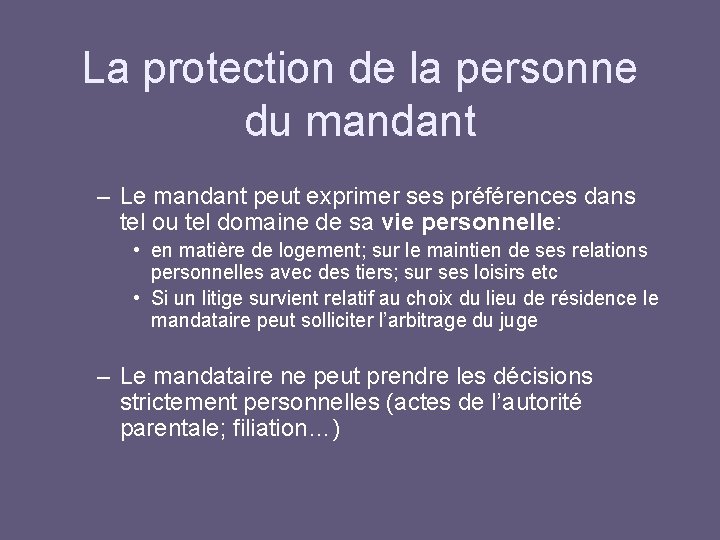 La protection de la personne du mandant – Le mandant peut exprimer ses préférences