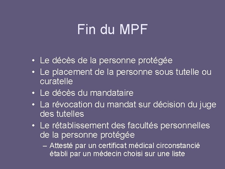 Fin du MPF • Le décès de la personne protégée • Le placement de