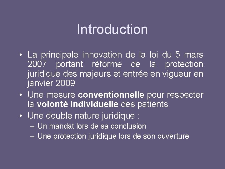 Introduction • La principale innovation de la loi du 5 mars 2007 portant réforme