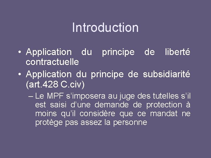 Introduction • Application du principe de liberté contractuelle • Application du principe de subsidiarité