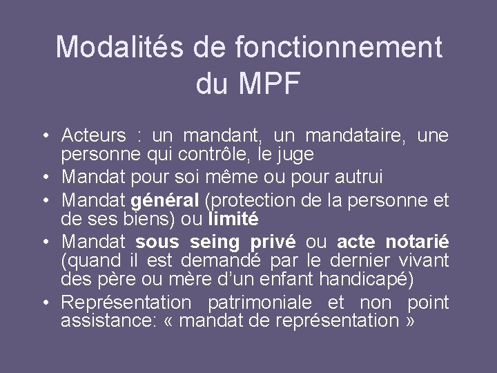 Modalités de fonctionnement du MPF • Acteurs : un mandant, un mandataire, une personne