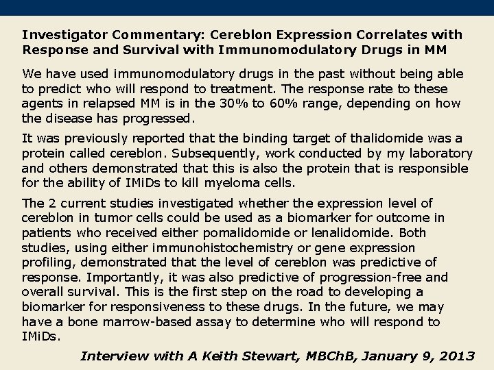 Investigator Commentary: Cereblon Expression Correlates with Response and Survival with Immunomodulatory Drugs in MM Investigator Commentary: Cereblon Expression Correlates with Response and Survival with Immunomodulatory Drugs in MM