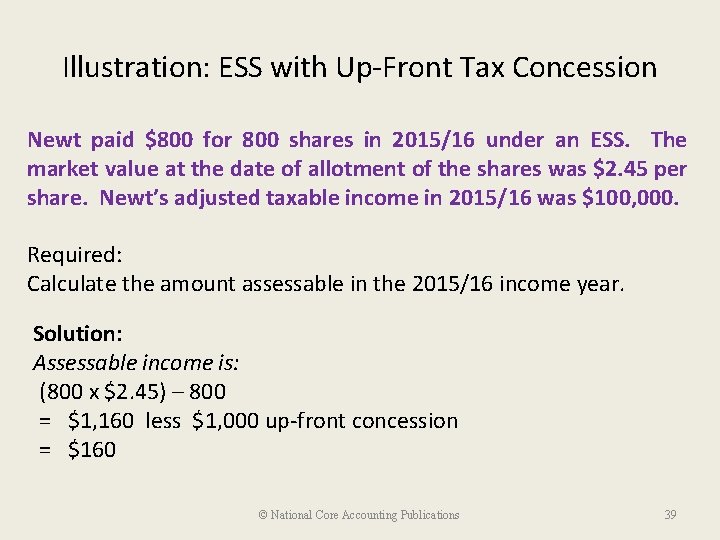 Illustration: ESS with Up-Front Tax Concession Newt paid $800 for 800 shares in 2015/16