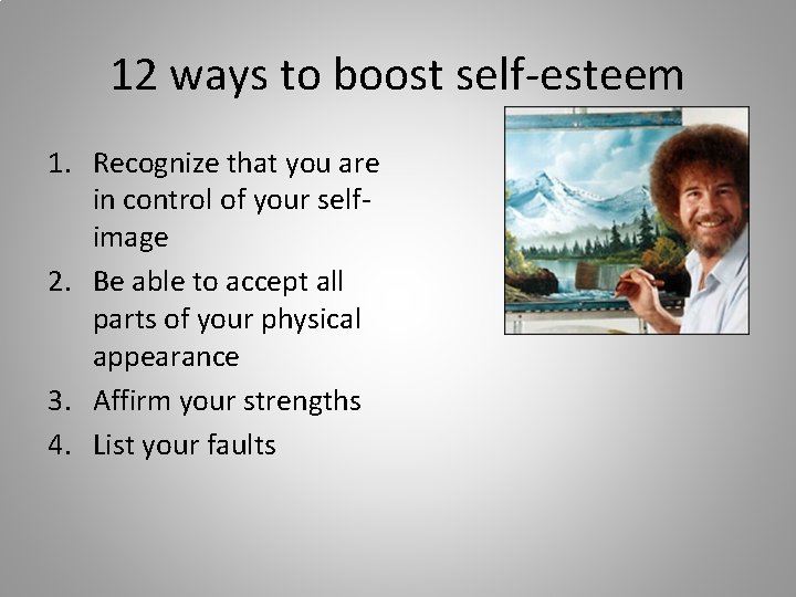 12 ways to boost self-esteem 1. Recognize that you are in control of your