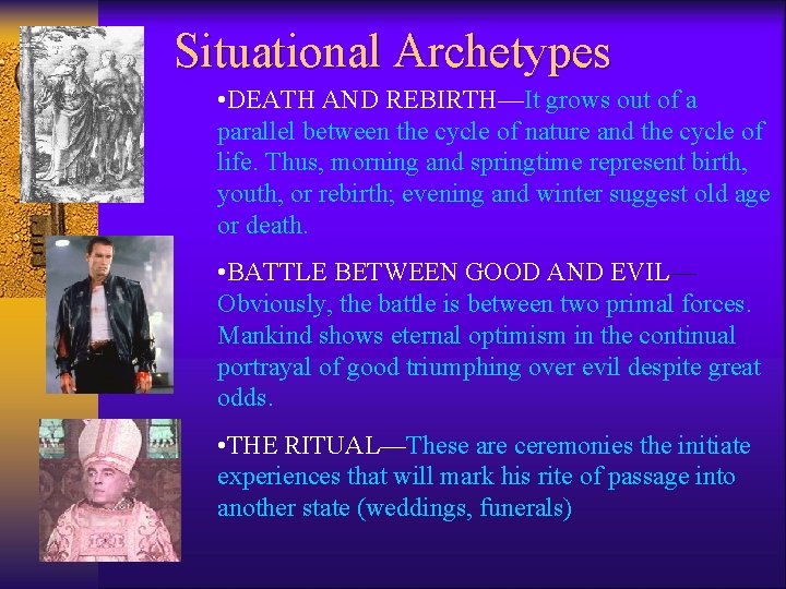 Situational Archetypes • DEATH AND REBIRTH—It grows out of a parallel between the cycle