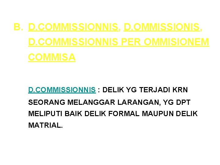 B. D. COMMISSIONNIS, D. OMMISSIONIS, D. COMMISSIONNIS PER OMMISIONEM COMMISA D. COMMISSIONNIS : DELIK