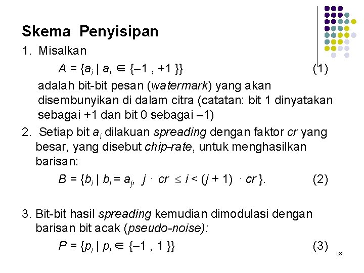 Skema Penyisipan 1. Misalkan A = {ai | ai ∈ {– 1 , +1