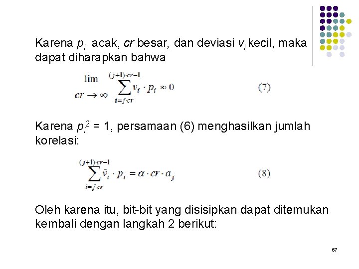 Karena pi acak, cr besar, dan deviasi vi kecil, maka dapat diharapkan bahwa Karena