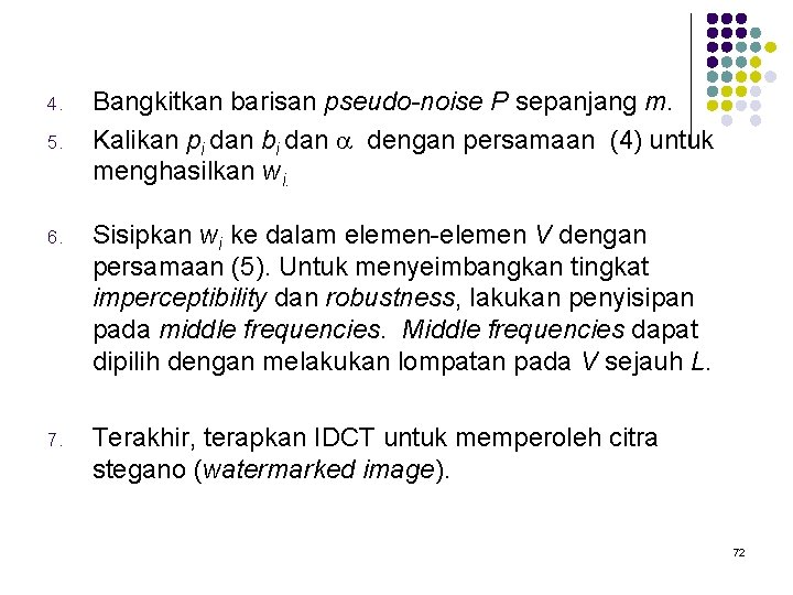 4. 5. Bangkitkan barisan pseudo-noise P sepanjang m. Kalikan pi dan bi dan dengan