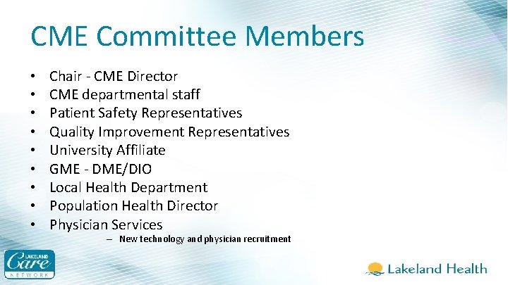 CME Committee Members • • • Chair - CME Director CME departmental staff Patient