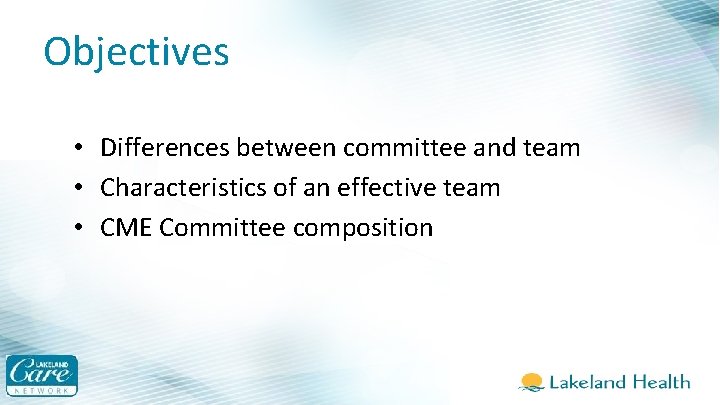 Objectives • Differences between committee and team • Characteristics of an effective team •