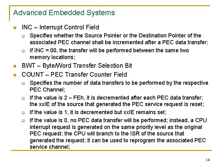 Advanced Embedded Systems n INC – Interrupt Control Field q q n n Specifies