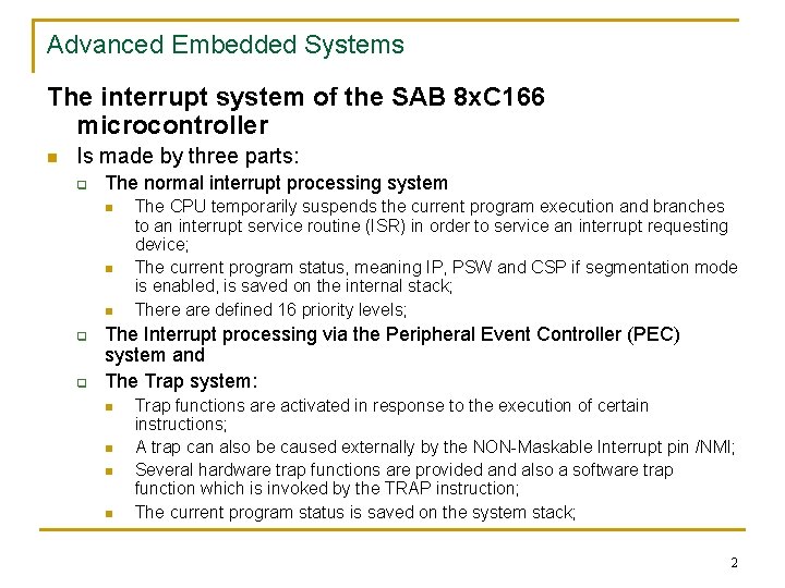 Advanced Embedded Systems The interrupt system of the SAB 8 x. C 166 microcontroller Advanced Embedded Systems The interrupt system of the SAB 8 x. C 166 microcontroller