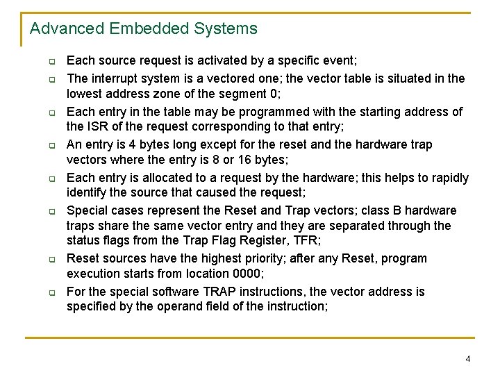 Advanced Embedded Systems q q q q Each source request is activated by a