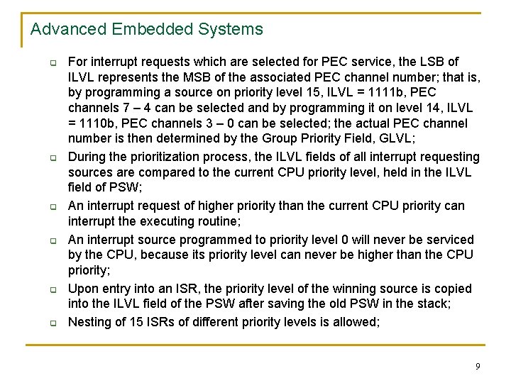 Advanced Embedded Systems q q q For interrupt requests which are selected for PEC