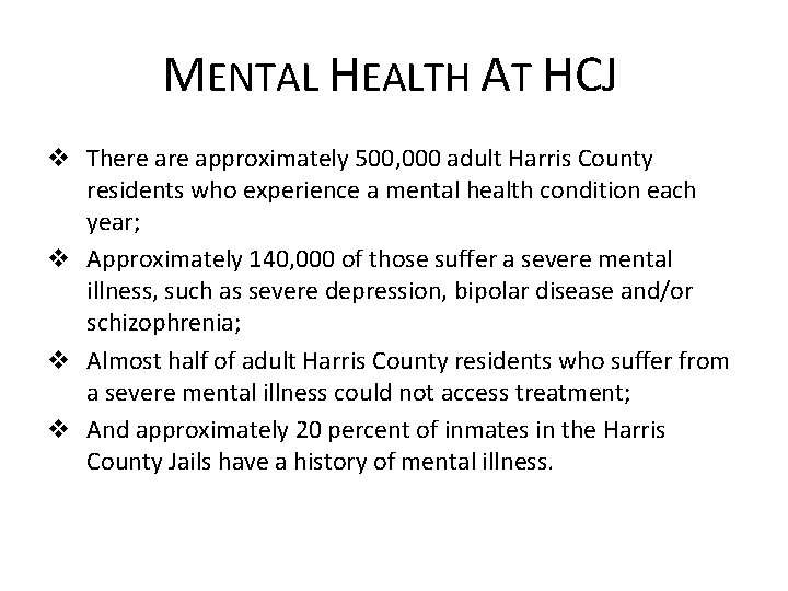 MENTAL HEALTH AT HCJ v There approximately 500, 000 adult Harris County residents who