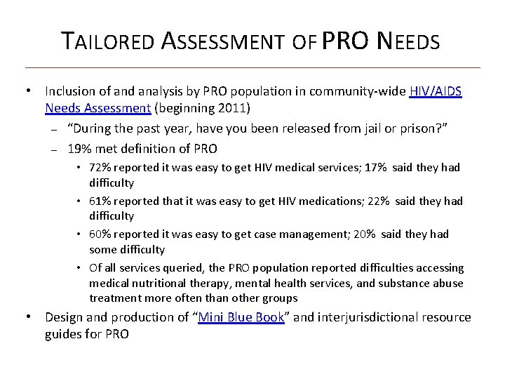 TAILORED ASSESSMENT OF PRO NEEDS • Inclusion of and analysis by PRO population in