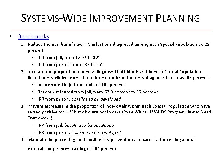 SYSTEMS-WIDE IMPROVEMENT PLANNING • Benchmarks 1. Reduce the number of new HIV infections diagnosed