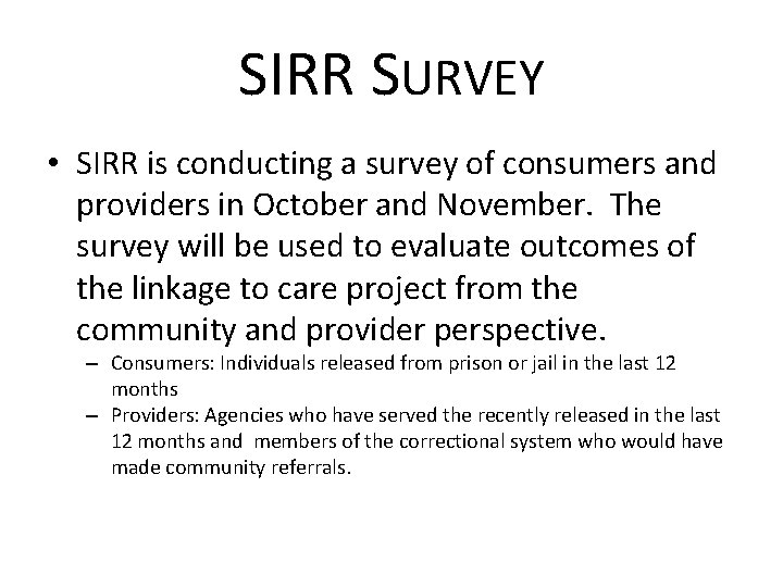 SIRR SURVEY • SIRR is conducting a survey of consumers and providers in October
