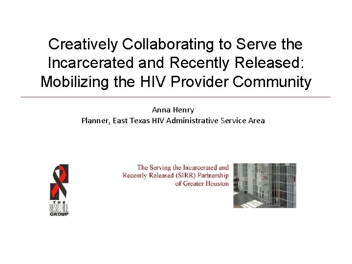 Creatively Collaborating to Serve the Incarcerated and Recently Released: Mobilizing the HIV Provider Community