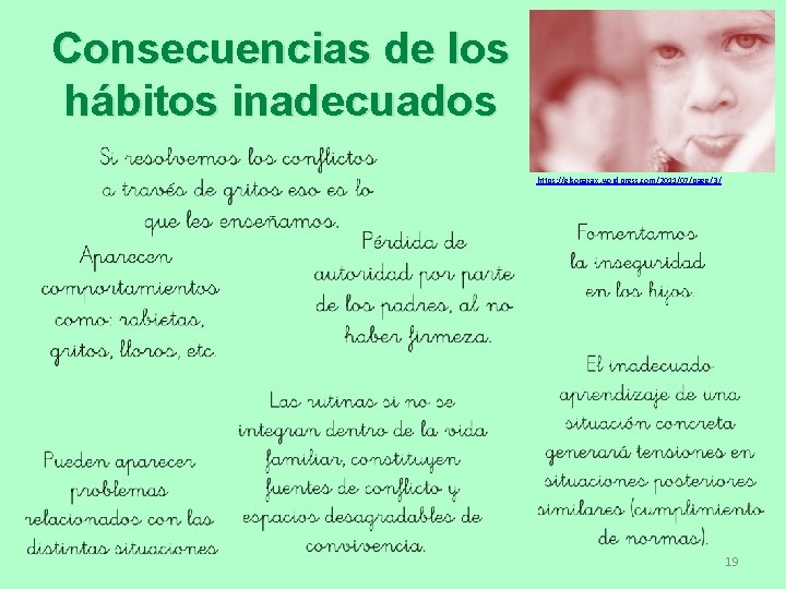 Consecuencias de los hábitos inadecuados https: //elsopazax. wordpress. com/2011/07/page/3/ 19 