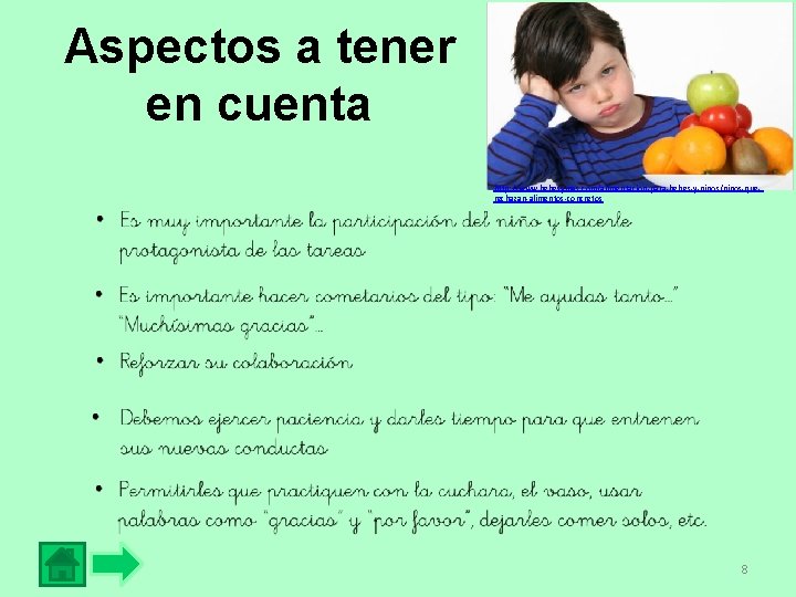 Aspectos a tener en cuenta http: //www. bebesymas. com/alimentacion-para-bebes-y-ninos/ninos-querechazan-alimentos-concretos 8 