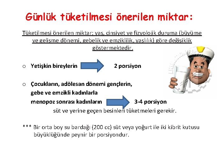 Günlük tüketilmesi önerilen miktar: Tüketilmesi önerilen miktar; yaş, cinsiyet ve fizyolojik duruma (büyüme ve