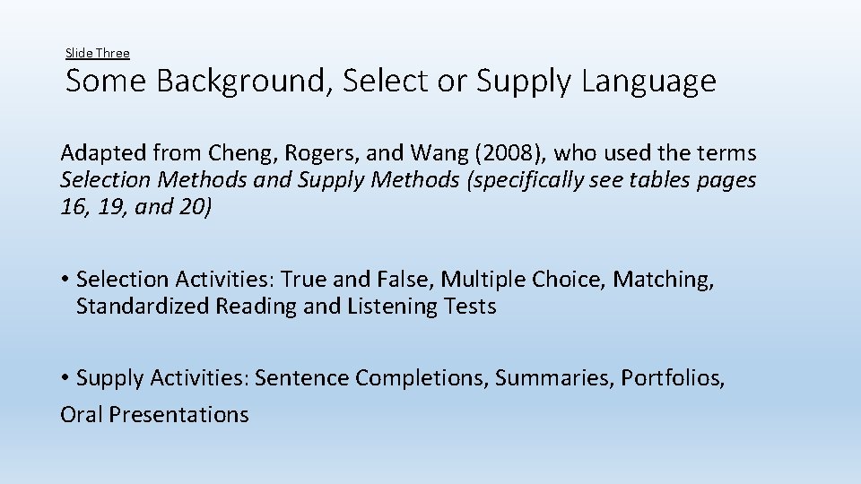 Slide Three Some Background, Select or Supply Language Adapted from Cheng, Rogers, and Wang Slide Three Some Background, Select or Supply Language Adapted from Cheng, Rogers, and Wang
