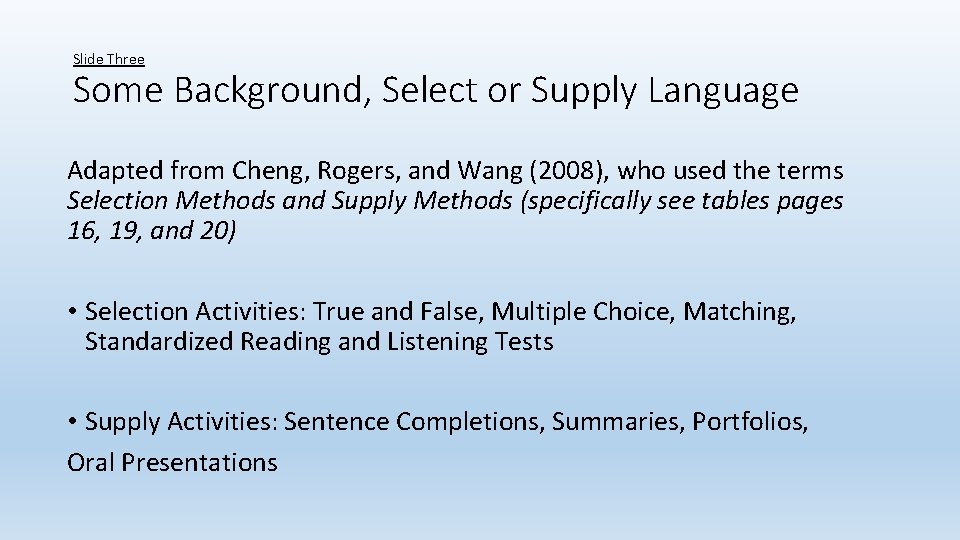 Slide Three Some Background, Select or Supply Language Adapted from Cheng, Rogers, and Wang