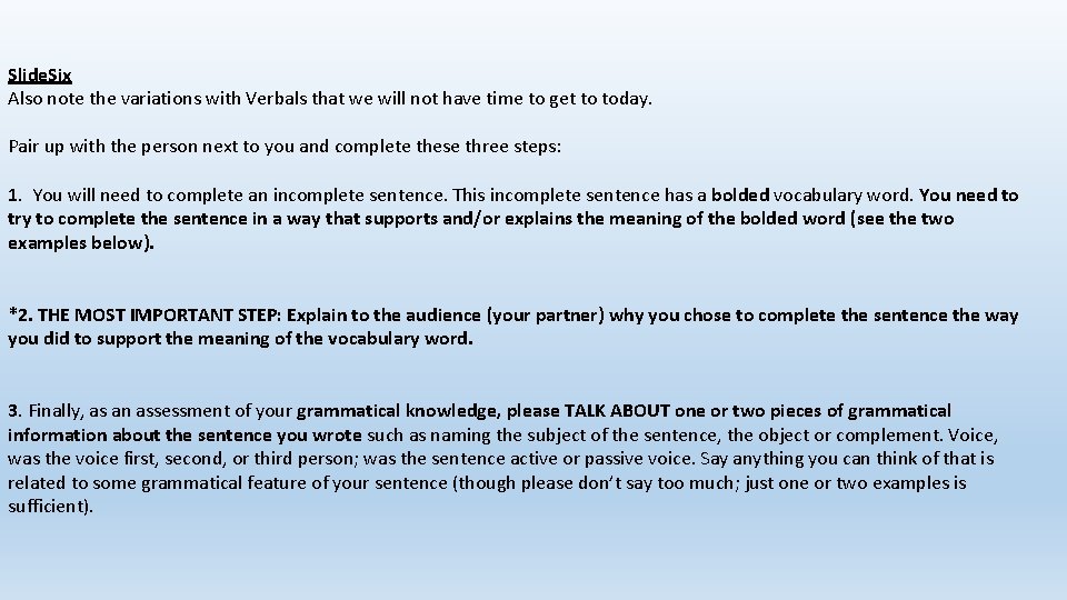 Slide. Six Also note the variations with Verbals that we will not have time Slide. Six Also note the variations with Verbals that we will not have time
