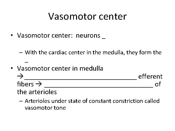 Vasomotor center • Vasomotor center: neurons _ – With the cardiac center in the