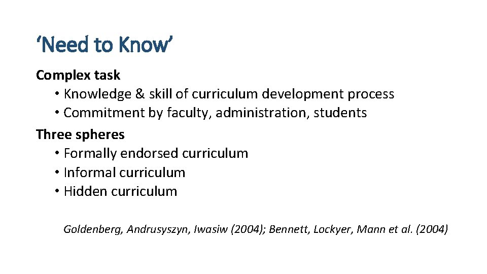 ‘Need to Know’ Complex task • Knowledge & skill of curriculum development process •