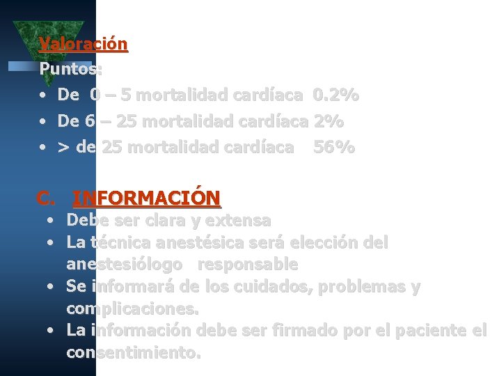 Valoración Puntos: • De 0 – 5 mortalidad cardíaca 0. 2% • De 6