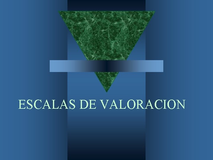 ESCALAS DE VALORACION 