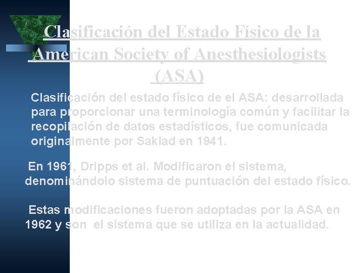 Clasificación del Estado Físico de la American Society of Anesthesiologists (ASA) Clasificación del estado