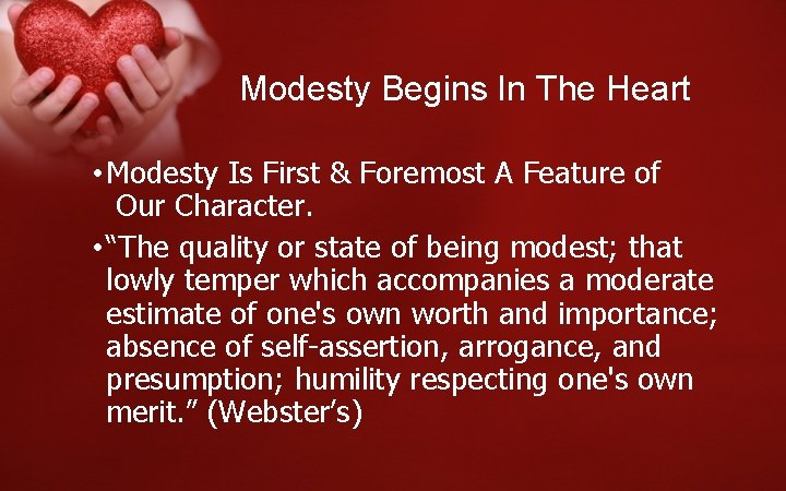 Modesty Begins In The Heart • Modesty Is First & Foremost A Feature of