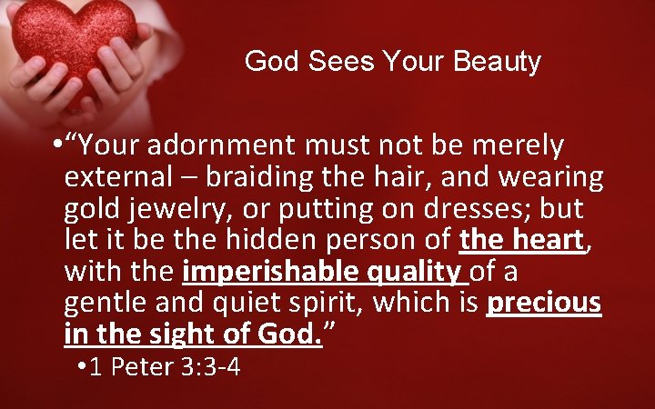 God Sees Your Beauty • “Your adornment must not be merely external – braiding