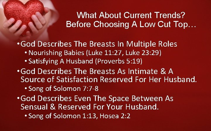 What About Current Trends? Before Choosing A Low Cut Top… • God Describes The