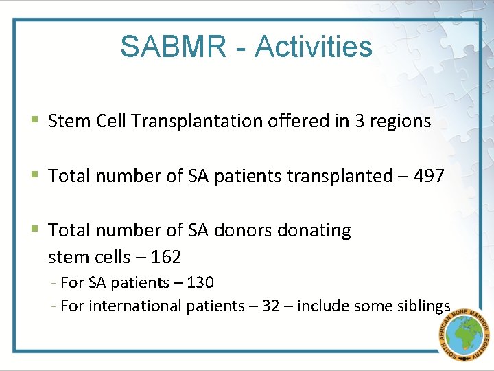 SABMR - Activities § Stem Cell Transplantation offered in 3 regions § Total number