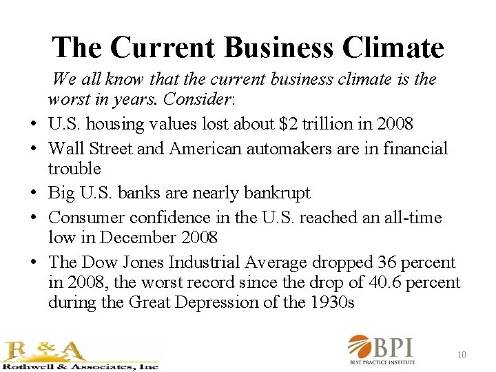 The Current Business Climate • • • We all know that the current business