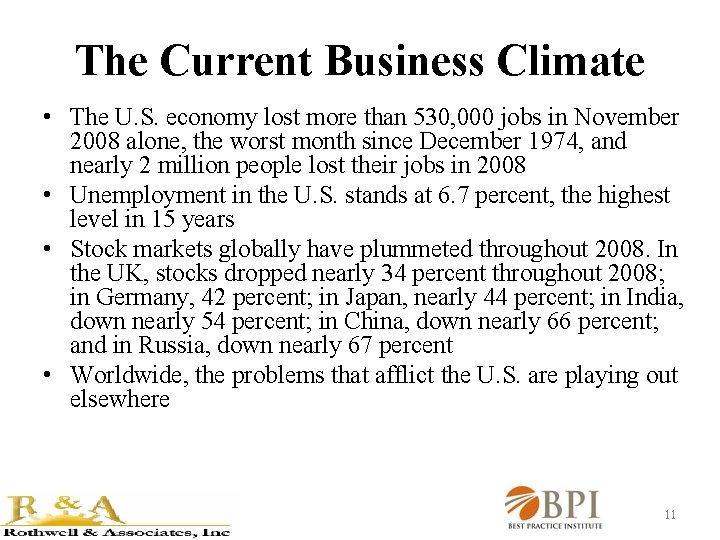 The Current Business Climate • The U. S. economy lost more than 530, 000