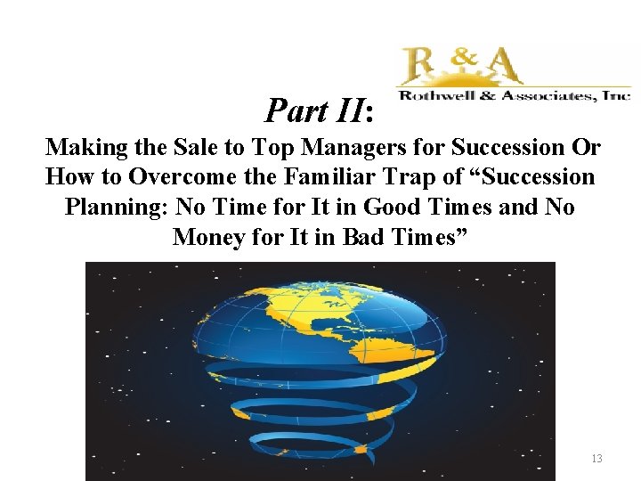 Part II: Making the Sale to Top Managers for Succession Or How to Overcome