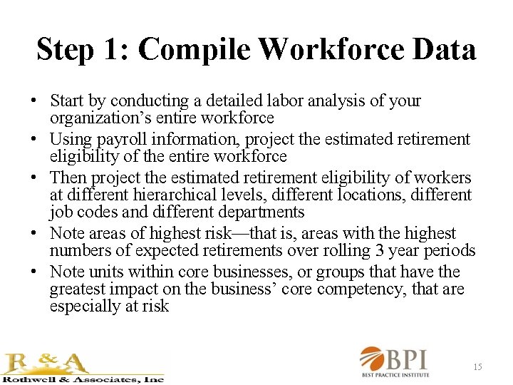Step 1: Compile Workforce Data • Start by conducting a detailed labor analysis of